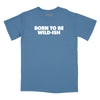 Born to be Wild-Ish Relaxed Fit T-Shirt - Slate