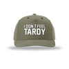 I Don't Feel Tardy 5-Panel Structured Snapback Hat - OLIVE