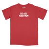 Go Ask Your Mom Relaxed T-Shirt - BRICK