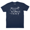 Hello? Is There Anybody In There T-Shirt - Navy