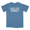 I Don't Feel Tardy Subdued Relaxed Fit T-Shirt - Slate