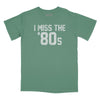 I Miss the '80s Relaxed Fit T-Shirt - Pine