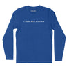 I Wanna Rock Right Now Long Sleeve T-Shirt (Inspired by Rob Base & DJ E-Z Rock) - Royal