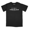 I Want My $2.00 Relaxed Fit T-Shirt - Black