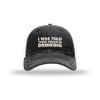 I Was Told There Would Be Drinking Soft Mesh Trucker - BLACK