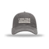 I Was Told There Would Be Drinking Soft Mesh Trucker - GREY