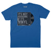 It's Not Hoarding if it's Vinyl T-Shirt - Royal