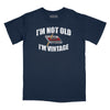 I'm Not Old I'm Vintage Relaxed Fit T-Shirt - Navy