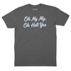 Oh My My Oh Hell Yes T-Shirt (Inspired by Tom Petty) - Charcoal Heather