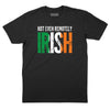 Not Even Remotely Irish T-Shirt - Black