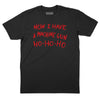 Now I Have a Machine Gun T-Shirt - Black