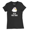 Play Free Bird T-Womens T-Shirt - Black