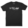 Thornton Melon's Tall & Fat T-Shirt - Black
