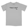 That's What She Said Relaxed Fit T-Shirt - Silver