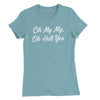 Oh My My Oh Hell Yes Womens T-Shirt (Inspired by Tom Petty) - Lagoon Blue
