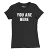 You Are Here Womens T-Shirt - As Worn by John Lennon - Black