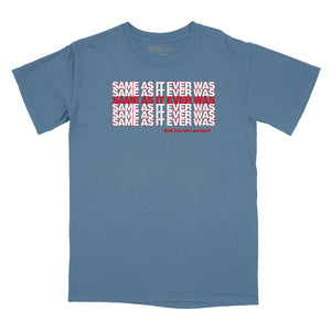 Same as it Ever Was Premium Relaxed T-Shirt