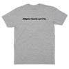 Alligator Lizards Can't Fly T-Shirt (Inspired by America) - HEATHER GRAY