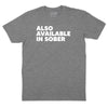 Also Available in Sober T-Shirt - CHARCOAL