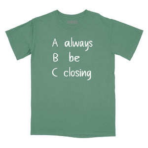 Always Be Closing Relaxed Fit T-Shirt