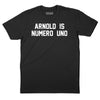 Arnold Is Numero Uno T-Shirt (Inspired by Pumping Iron) - Black