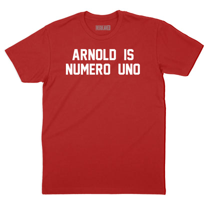 Arnold Is Numero Uno T-Shirt (Inspired by Pumping Iron)
