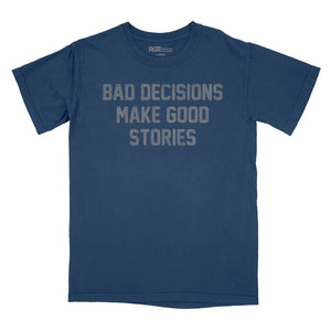 Bad Decisions Make Good Stories Premium Relaxed T-Shirt