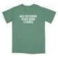 Bad Decisions Make Good Stories Relaxed T-Shirt