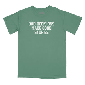Bad Decisions Make Good Stories Relaxed T-Shirt