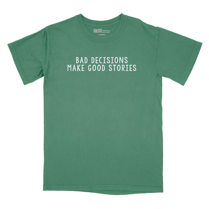 Bad Decisions Make Good Stories - Relaxed Fit Tee