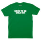Born to be Wild-Ish T-Shirt
