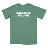 Born to be Wild-Ish Relaxed Fit T-Shirt - Pine
