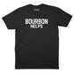 Bourbon Helps T-Shirt