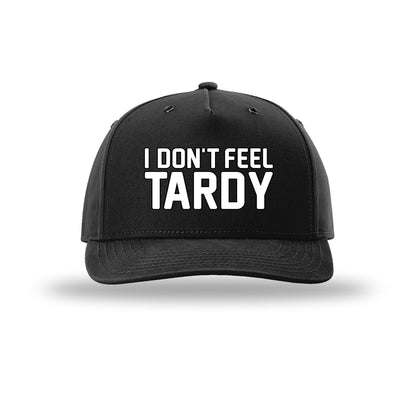 I Don't Feel Tardy 5-Panel Structured Snapback Hat