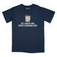 Careful Man There's a Beverage Here Relaxed Fit T-Shirt