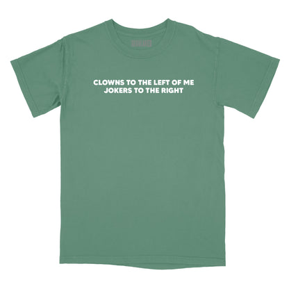 Clowns to the Left of Me Relaxed Fit T-Shirt