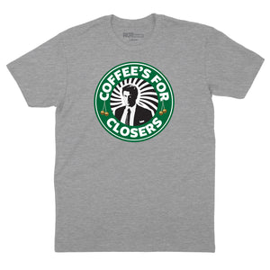 Coffee's for Closers T-Shirt