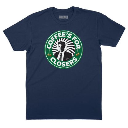 Coffee's for Closers T-Shirt