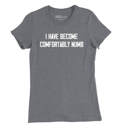 Comfortably Numb Womens T-Shirt