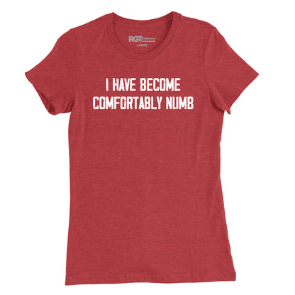 Comfortably Numb Womens T-Shirt