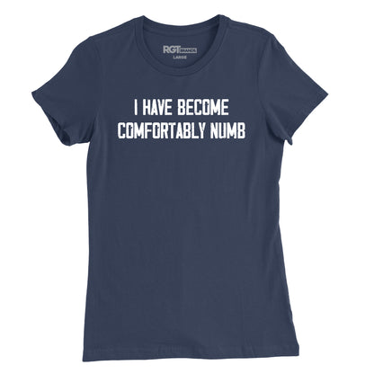 Comfortably Numb Womens T-Shirt