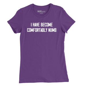 Comfortably Numb Womens T-Shirt