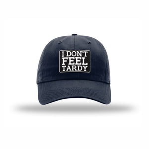 I Don't Feel Tardy Carbon Fiber Patch Dad Hat