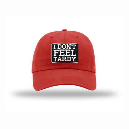 I Don't Feel Tardy Carbon Fiber Patch Dad Hat
