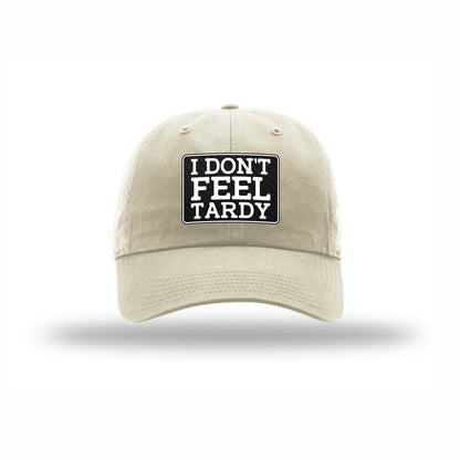 I Don't Feel Tardy Carbon Fiber Patch Dad Hat