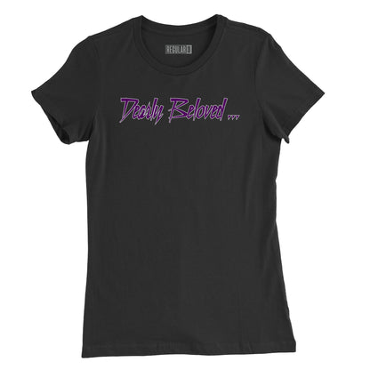 Dearly Beloved Womens T-Shirt