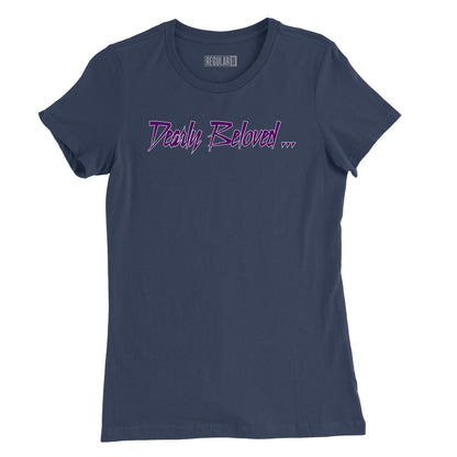 Dearly Beloved Womens T-Shirt