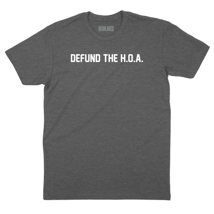 Defund the H.O.A. T-Shirt