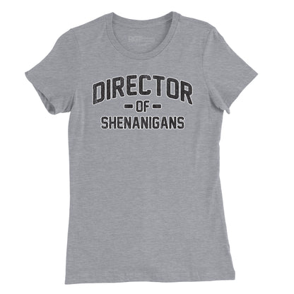 Director of Shenanigans Womens T-Shirt