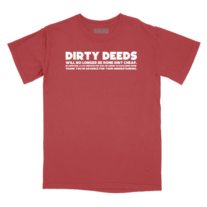 Dirty Deeds Are Not Dirt Cheap Relaxed Fit T-Shirt